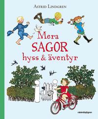 Mera sagor, hyss & äventyr - En sagosamling av Astrid Lindgren