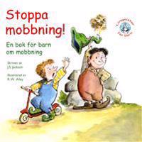 Stoppa mobbning! : en bok för barn om mobbning