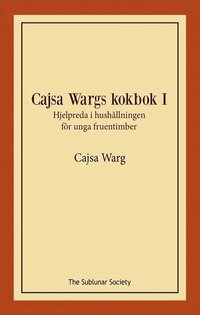 Cajsa Wargs kokbok volym 1